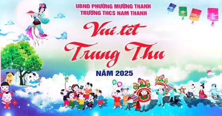 TRƯỜNG THCS NAM THANH TƯNG BỪNG HỘI TRĂNG RẰM 2025 VỚI CHỦ ĐỀ “LỒNG ĐÈN THẮP SÁNG ƯỚC MƠ”
